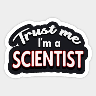 Trust me I'm a Scientist Sticker